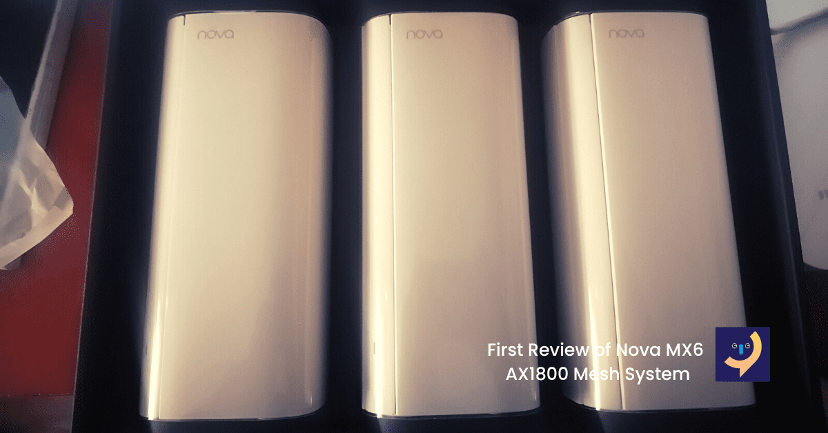 First Review of Nova MX6 AX1800 Mesh System