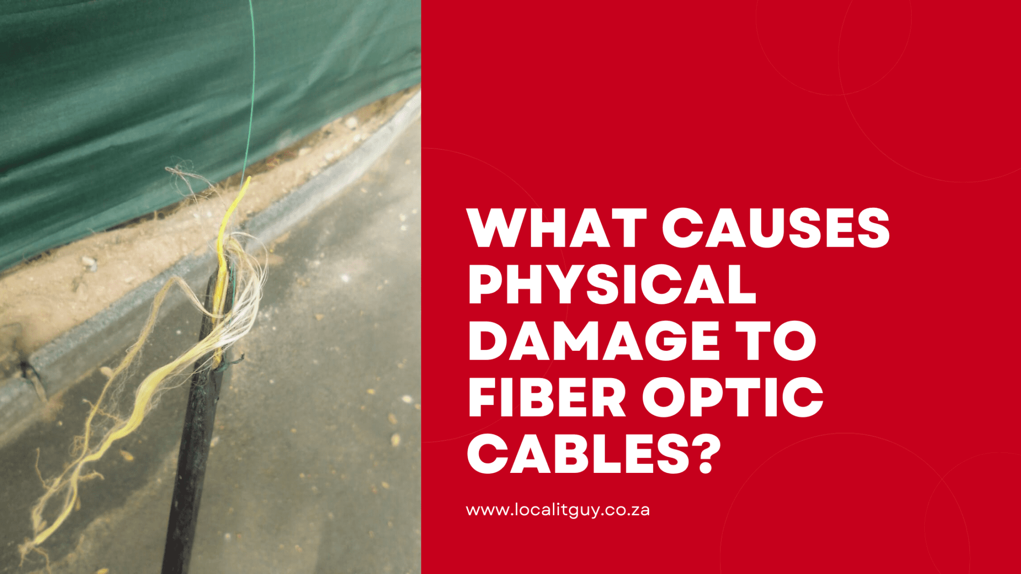 What causes physical damage to fibre optic cables