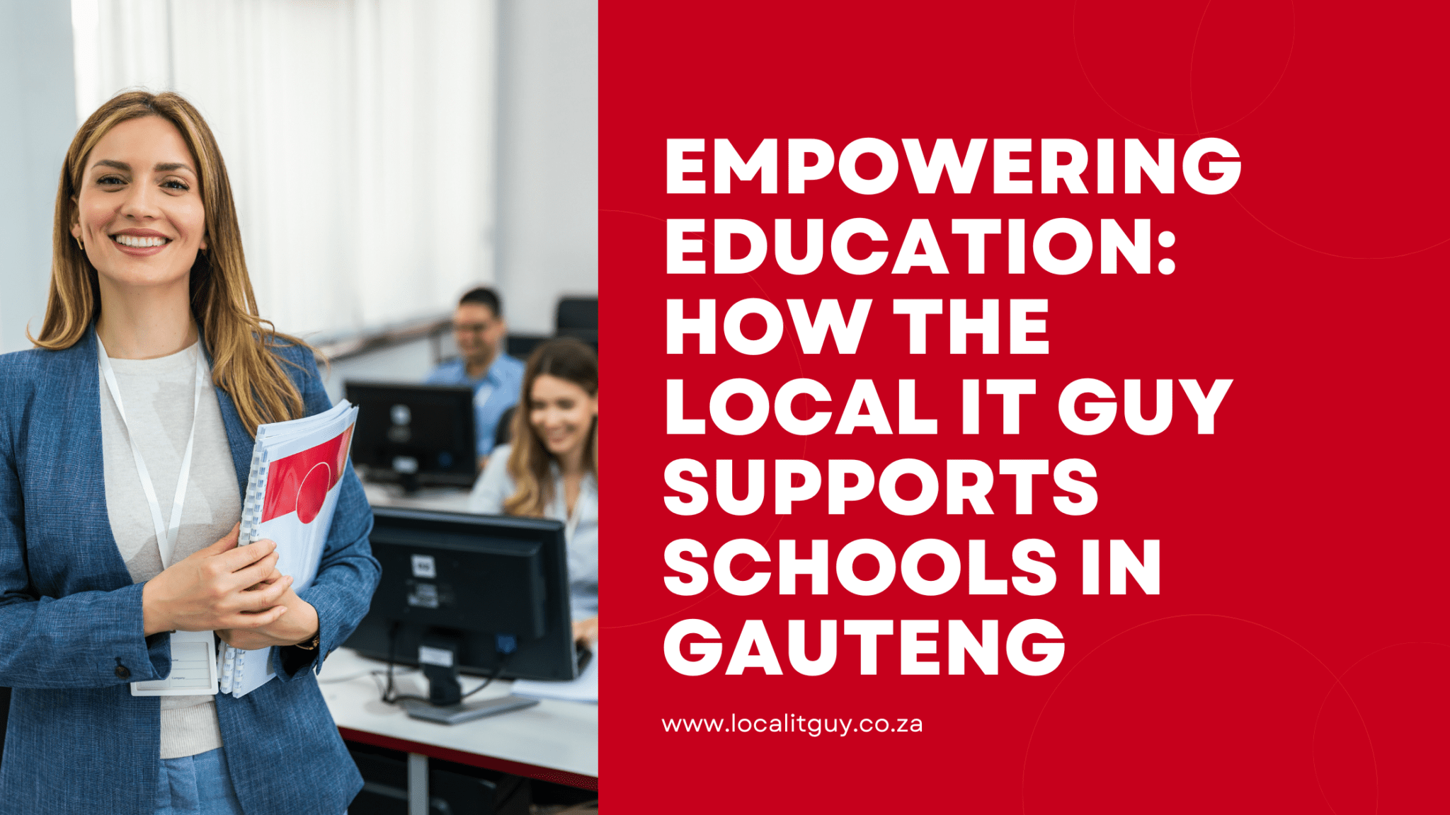 How The Local IT Guy Supports Schools in Gauteng