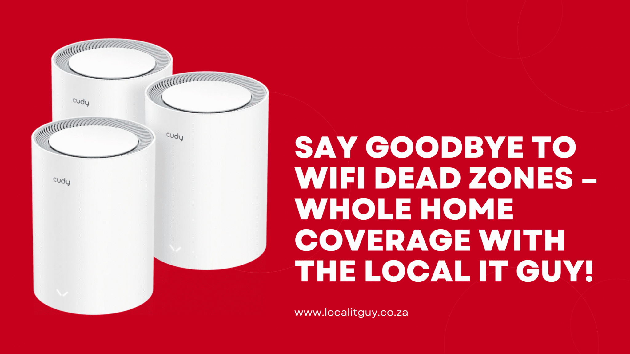Say Goodbye to WiFi Dead Zones – Whole Home Coverage with The Local IT Guy!